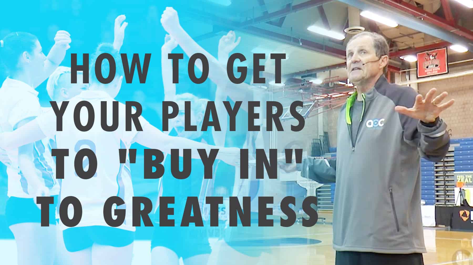 How to get your players to “buy in” to greatness - The Art of Coaching ...
